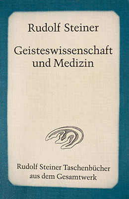 Buch R. Steiner: Geisteswissenschaften und Medizin
